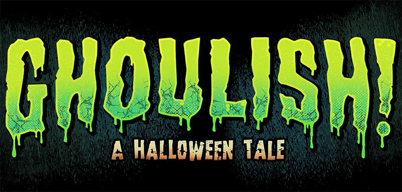 Ghoulish! A Halloween Tale
